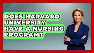 Does Harvard University Have A Nursing Program? - Nursing Knowledge Exchange