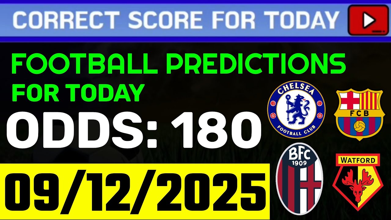 TODAY CORRECT SCORE PREDICTIONS 09/12/2025/FOOTBALL PREDICTIONS TODAY/SOCCER BETTING TIPS/SURE WIN