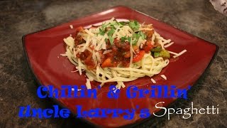Chillin' and Grillin' - Uncle Larry's Spaghetti
