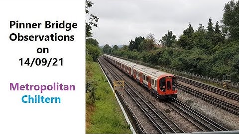 Pinner Bridge Observations on 14/09/21 - Metropolitan Line / Chiltern Trains