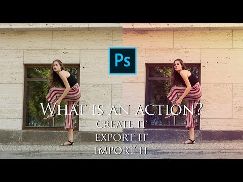What is an action, how to create, import and export it - Photoshop Tutorial