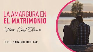 Chuy Olivares - La amargura en el matrimonio