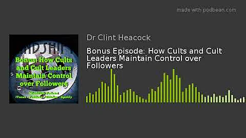 How Cults and Cult Leaders Maintain Control over Followers