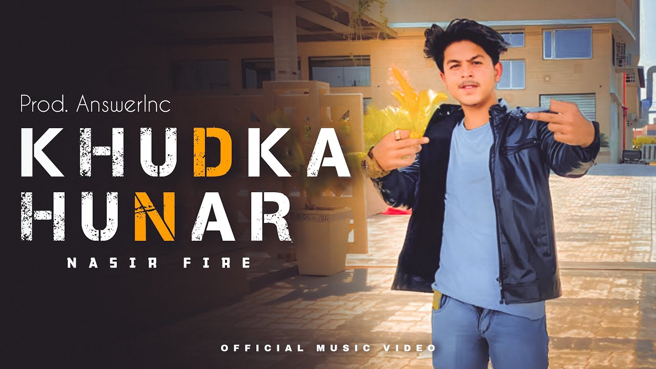 Nasir fire Khud ka Hunar (Official music video ) Prod