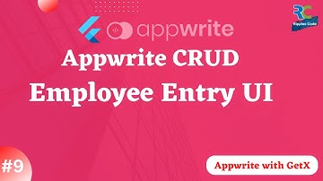 #9 || Employee Registration UI || Flutter Appwrite Tutorial with GetX