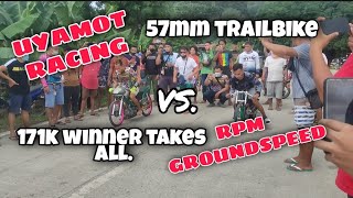 57MM TRAILBIKE | RPM GROUNDSPEED VS. UYAMOT RACING / 171K WINNER TAKES ALL.