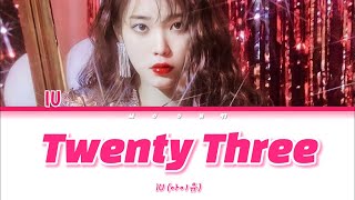 IU - Twenty Three (Color Coded Han/Rom/Eng lyric) || By Moon97