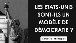 Philosophie: Les États Unis sont-ils un modèle de démocratie ? (dissertation)