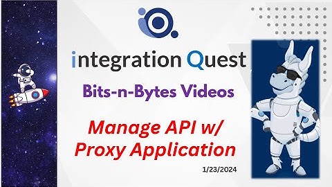 20250122 Bits-n-Bytes: Managing APIs with Proxy Applications
