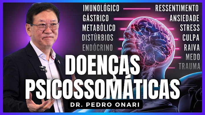 DOENÇAS PSICOSSOMÁTICAS: Quando o EMOCIONAL AFETA o CORPO – Dr. Pedro Onari