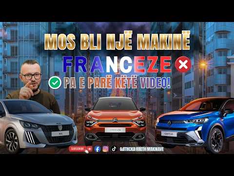 Makinat Franceze? Të mira apo...?