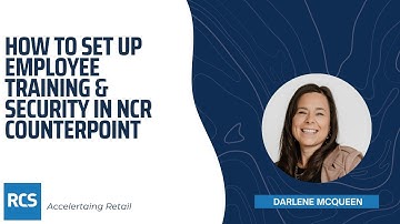 How to Set Up Employee Training & Security in NCR Counterpoint
