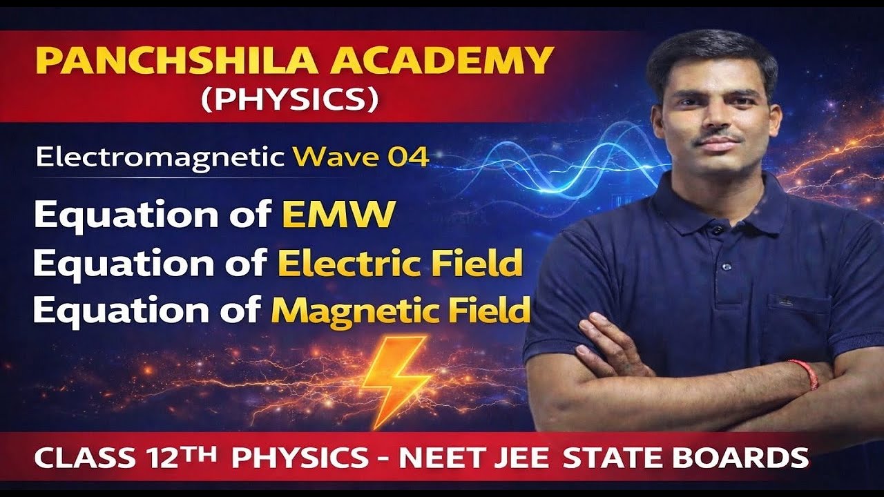 Electromagnetic Wave 04 : Equation of Electric Field & Magnetic Field II NEET/JEE/State Board 