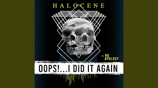 Oops!...I Did It Again - Halocene, Sershen&Zaritskaya