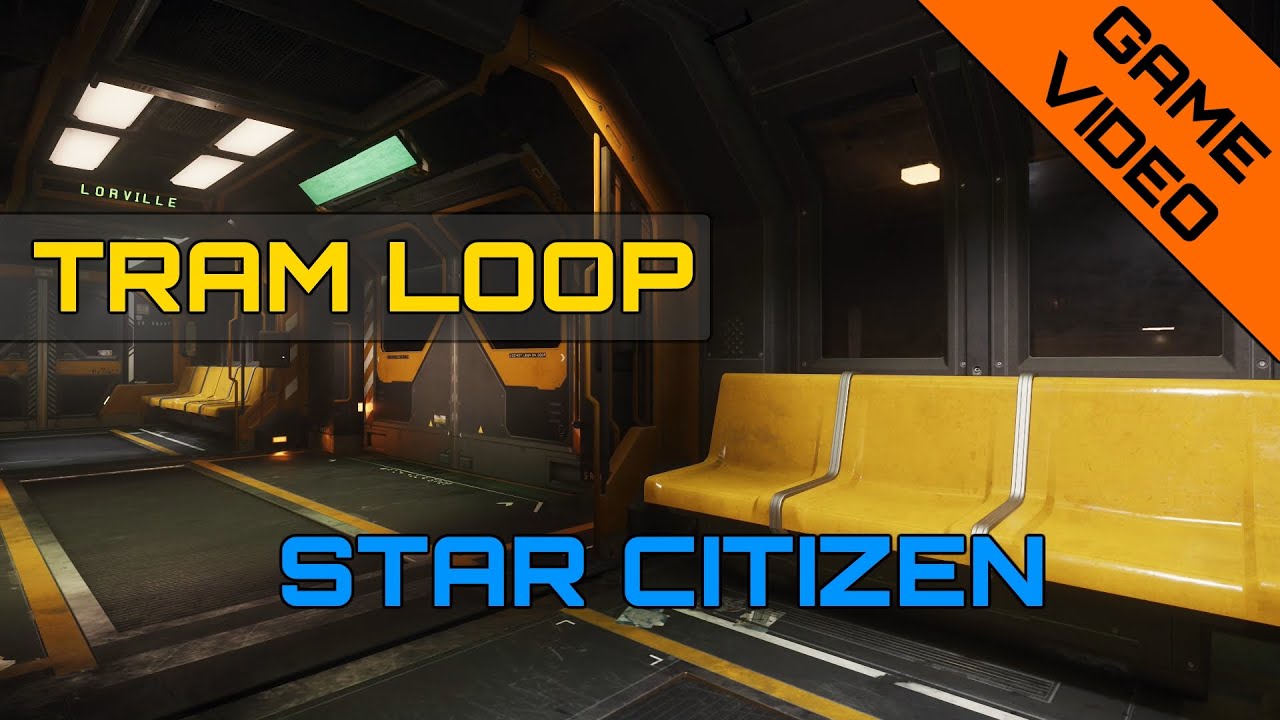 [Star Citizen] Tram Loop for screensaver / afk screen - YouTube