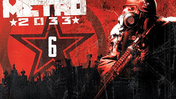Metro 2033 Redux - Playthrough Part 6
