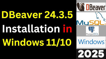 Install DBeaver 24.3.5 on Windows in Minutes & Connect to PostgreSQL + MySQL Like a Pro! | 2025