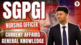 Current Affairs &amp; GK for SGPGI L - 09 | NORCET 11| KGMU | CHO &amp; Other Exams 2025 | AWG Sir GK