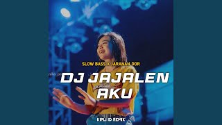 DJ Jajalen Aku Slow Bass X Jaranan Dor Mangkane