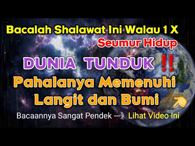 BACA SHALAWAT INI WALAU 1 X DUNIA SEISINYA AKAN MENGEJAR-NGEJAR ANDA class=