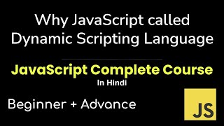 Why JavaScript called Dynamic scripting language #10