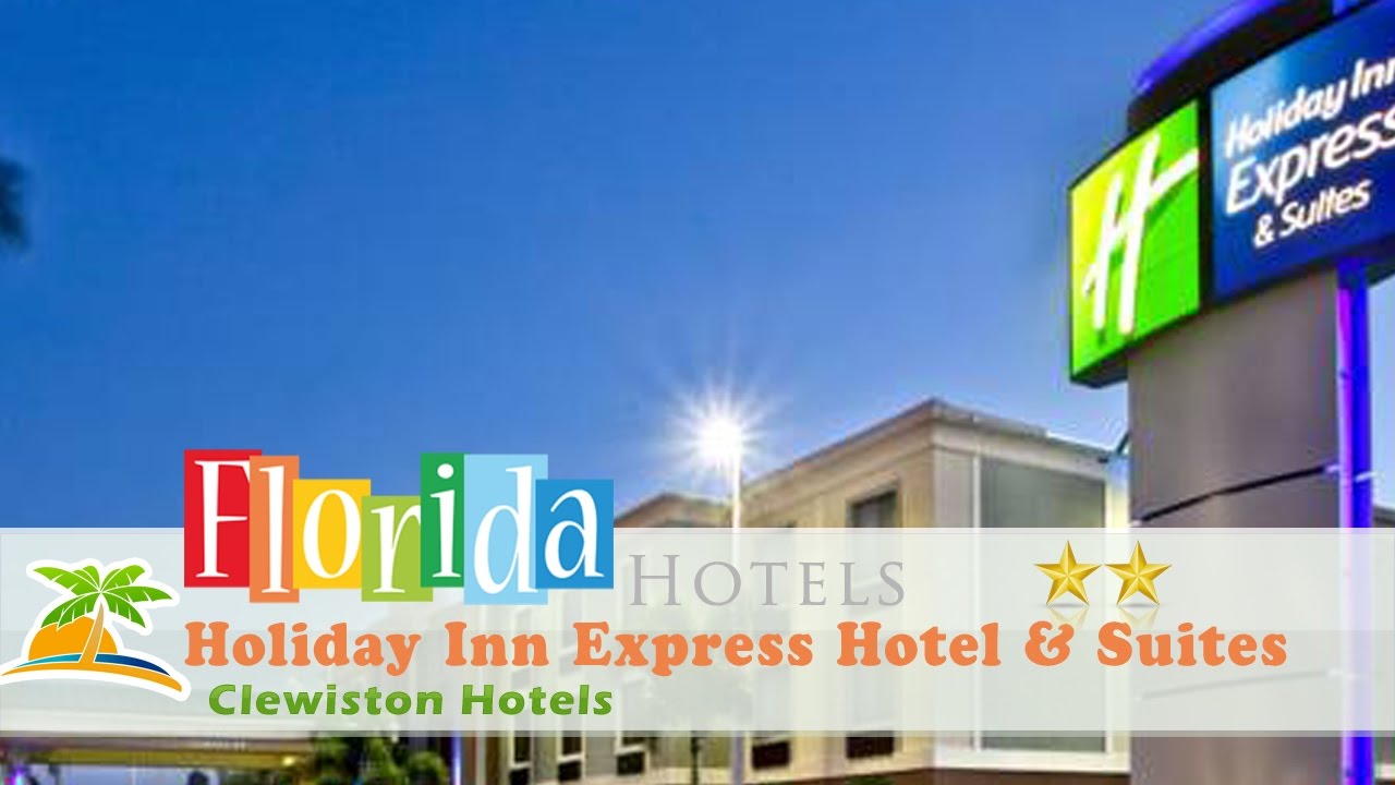 Holiday Inn Express Hotel & Suites Clewiston Clewiston Hotels, Florida YouTube