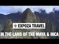 In The Land Of The Maya & Inca (South America) Vacation Travel Video Guide