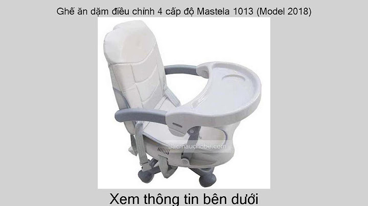 Review ghế ăn dặm mastela 1013 năm 2024