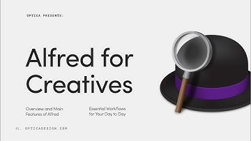 Alfred for Creatives — Speed Up Your Workflows and End Fake Work