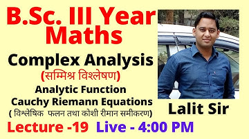 Complex Analysis | B.Sc. 3rd year Maths | Lecture - 19 | Analytic Function  & C-R Equations