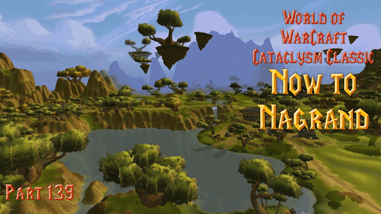 Now to Nagrand - Part 139 WoW Cataclysm Classic Retribution Paladin [No ...