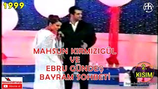 Yeni̇ 2. Kisim - Mahsun Kırmızıgül Ve Ebru Gündeş Bayram Sohbeti Bayram Eğlence Programı 1999