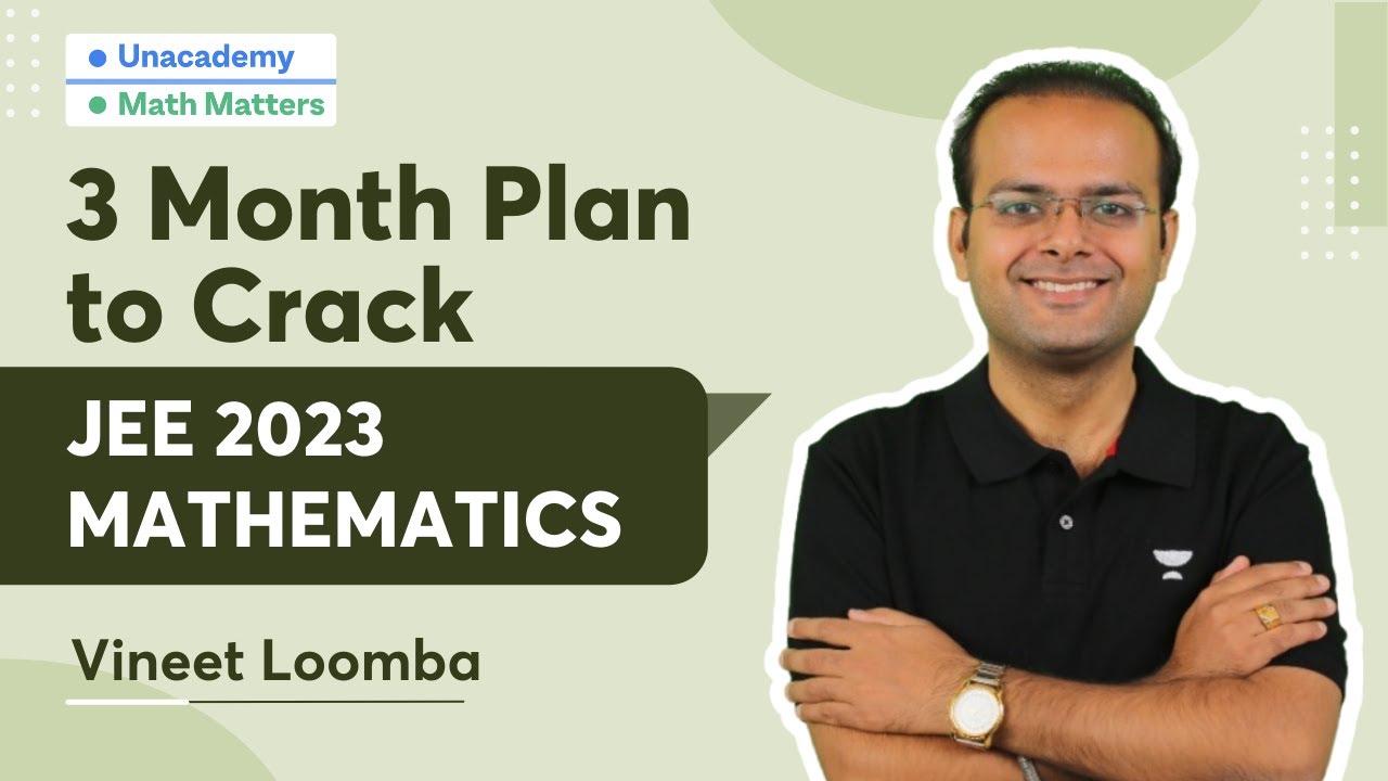 3 Month Plan to Crack JEE 2023 Mathematics | Math Matters | Vineet Loomba
