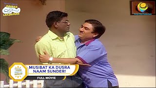 MUSIBAT KA DUSRA NAAM SUNDER! I FULL MOVIE I Taarak Mehta Ka Ooltah Chashmah | तारक मेहता