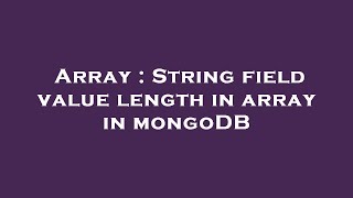 Array : String field value length in array in mongoDB