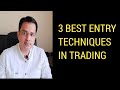 3 best Entry techniques in Trading