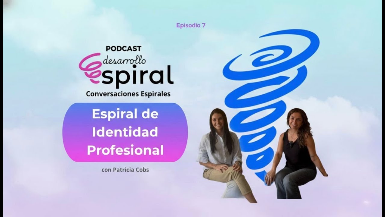 7. Espiral de Identidad Profesional con Patricia Cobs