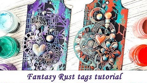 Mixed Media tags with Fantasy Rust - tutorial