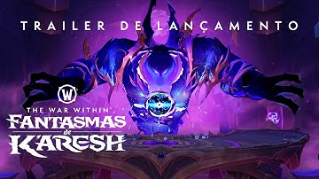 Trailer de lançamento de Fantasmas de K’aresh | The War Within | World Of Warcraft