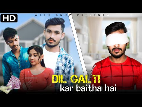 Dil Galti Kar Baitha Hai | Jubin Nautiyal | Sad Love Story | Ft Tushar & sonali | With Anup Presents