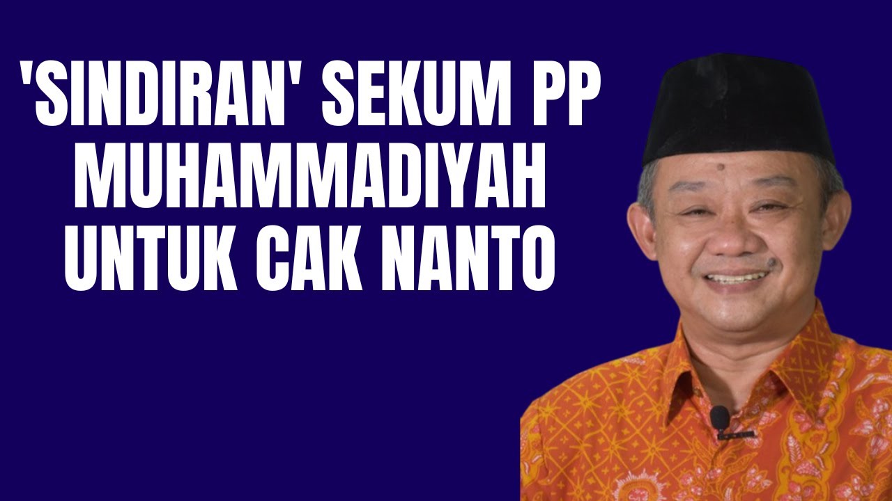 'SINDIRAN'  SEKUM PP MUHAMMADIYAH UNTUK CAK NANTO