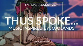 JOJOLands - Thus Spoke... (Fan-Made Music inspired by JoJo's Bizarre Adventure)