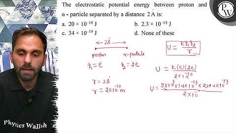The electrostatic potential energy between proton and \( \alpha \) ...