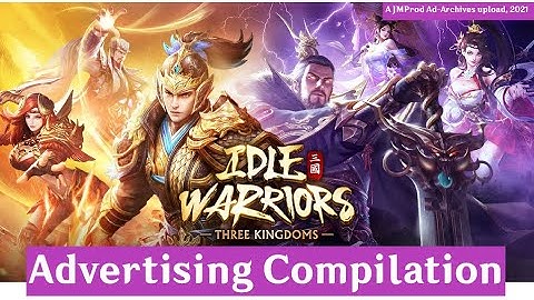 34 minutes of Idle Warriors: Three Kingdoms Ads - A compilation