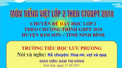 CHUYÊN ĐỀ MÔN TIẾNG VIỆT LỚP 2/ Nói và nghe- Kể chuyện: Hoạ mi, vẹt và quạ (Sách Kết nối ...)NKD
