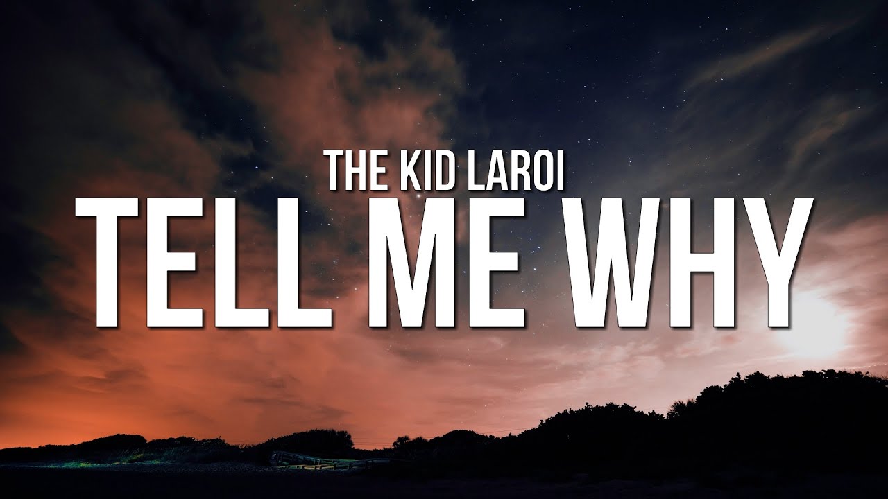 The Kid LAROI - Tell Me Why (Lyrics) 