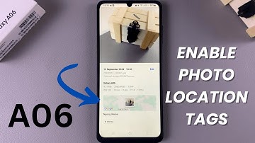 How To Enable Location Tags In Photos On Samsung Galaxy A06