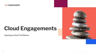 Cloud Engagements - Importing an Excel Trial Balance