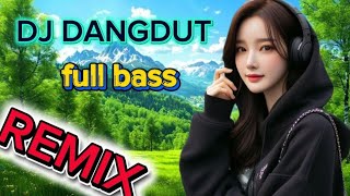 DJ DANGDUT REMIX MASA KINI √√ FULL BASS🎧🎧