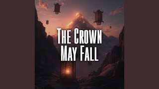 The Crown May Fall